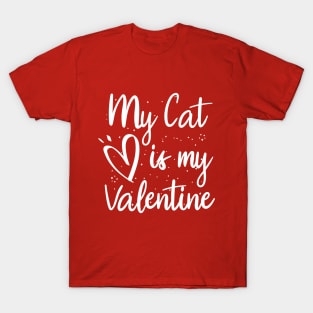 My cat is my valentine T-Shirt